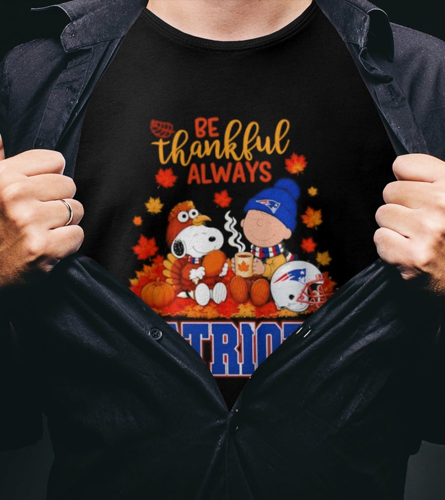 Be Thankful Always Snoopy And Charlie Brown With New England Patriots T-Shirt