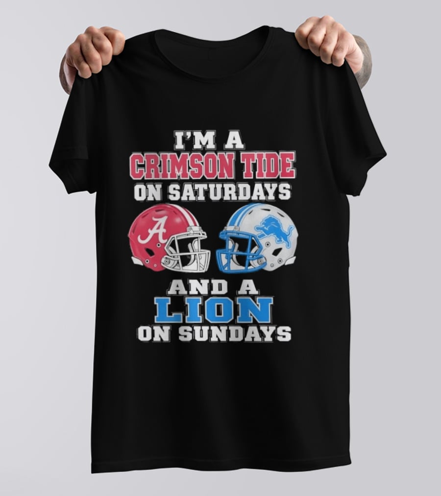 I'm A Crimson Tide On Saturdays And A Lion On Sundays Football Helmets T-Shirt