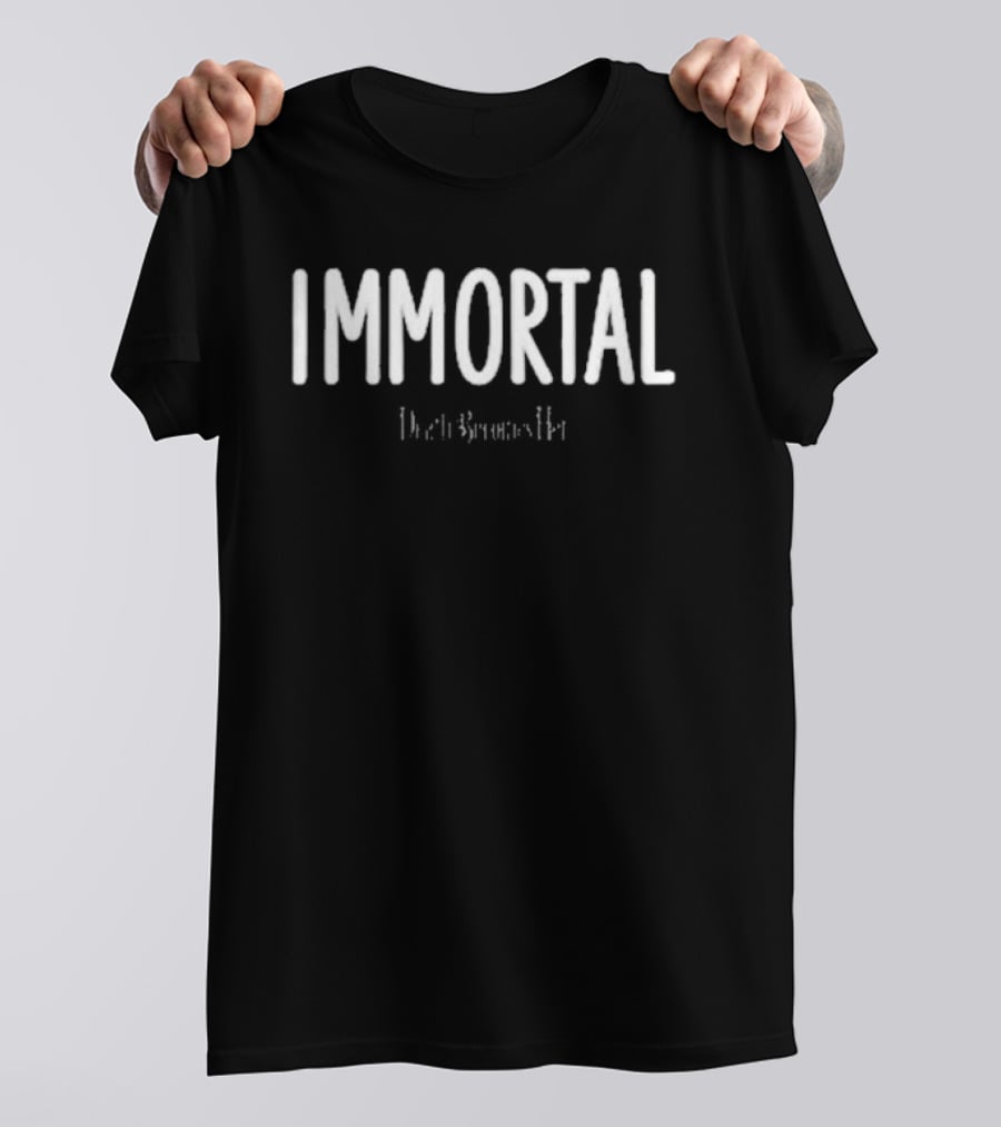 Immortal Death Becomes Her T-Shirt