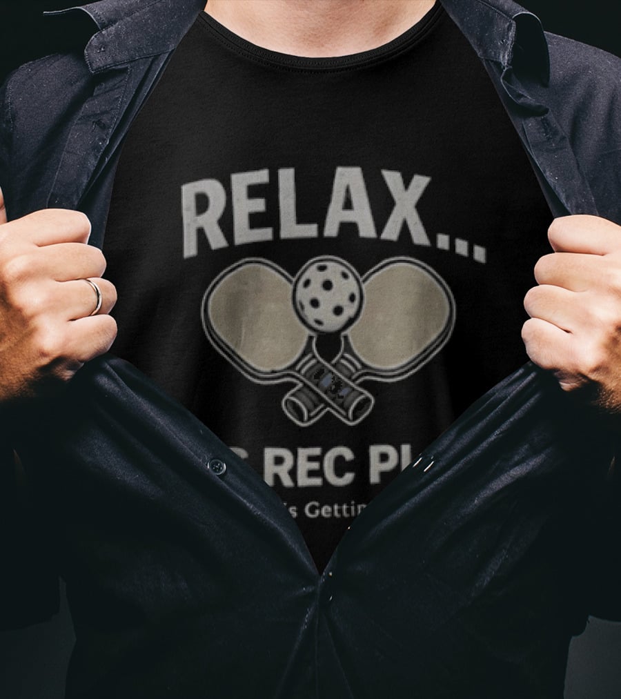 Relax It's Rec Play Pickleball Nobody Is Getting Drafted T-Shirt