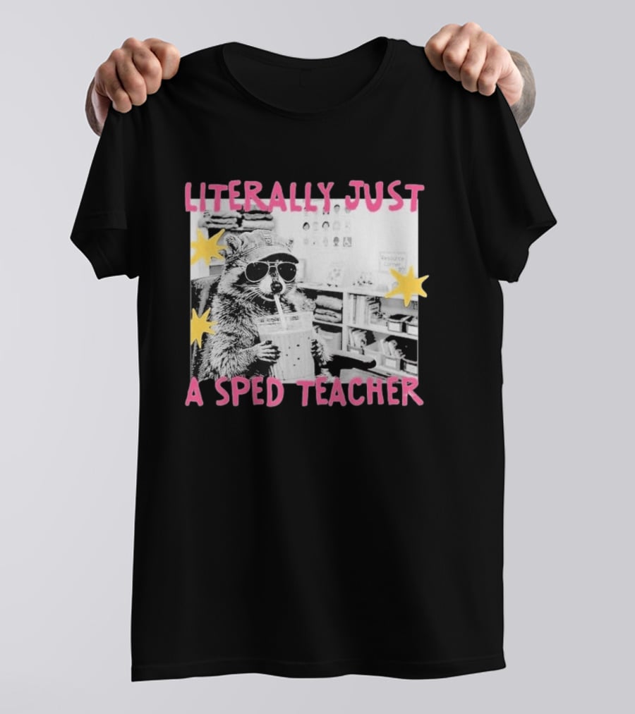 Literally Just A Sped Teacher Raccoon Drinking With Sunglasses And Stars T-Shirt