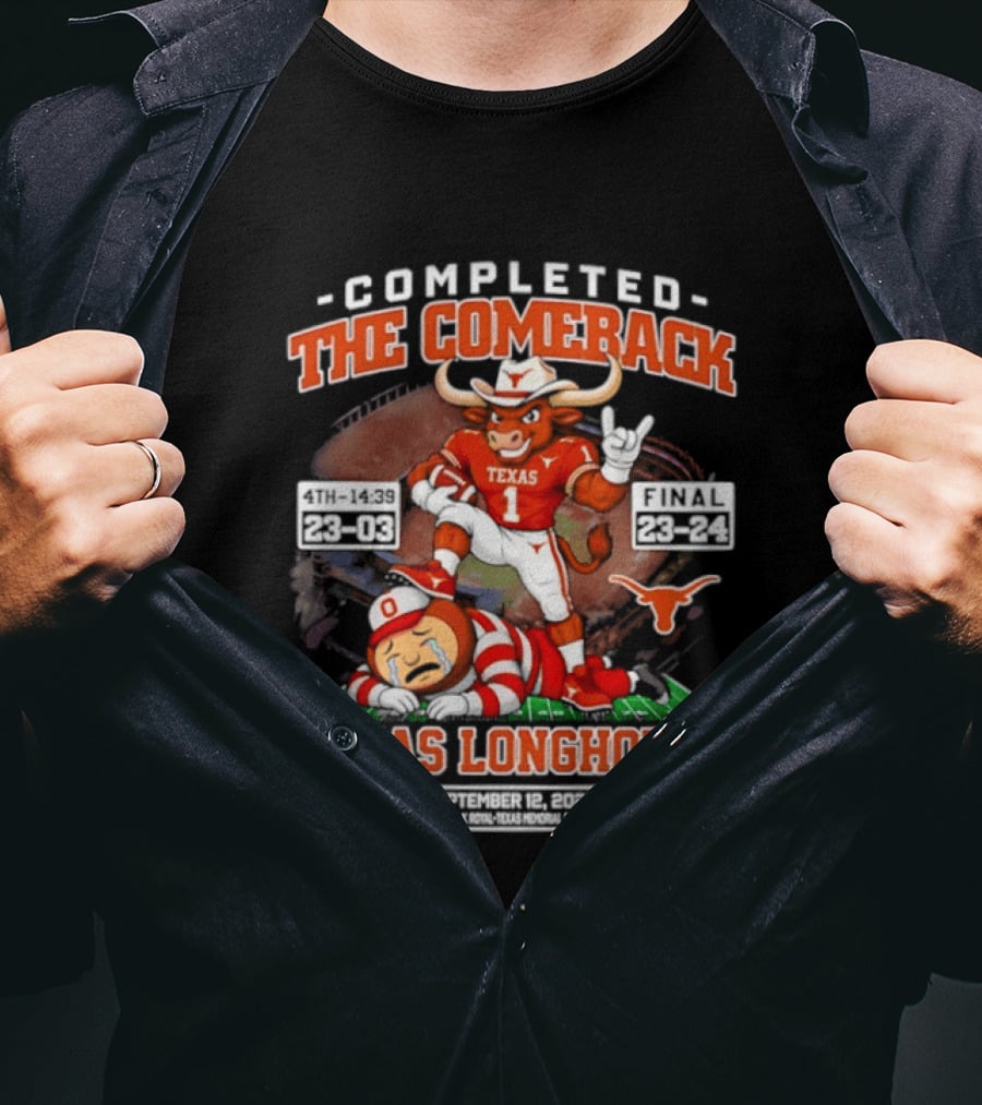 Texas Longhorns Completed The Comeback Beat OSU 2026 Football Victory September 24 23 T-Shirt