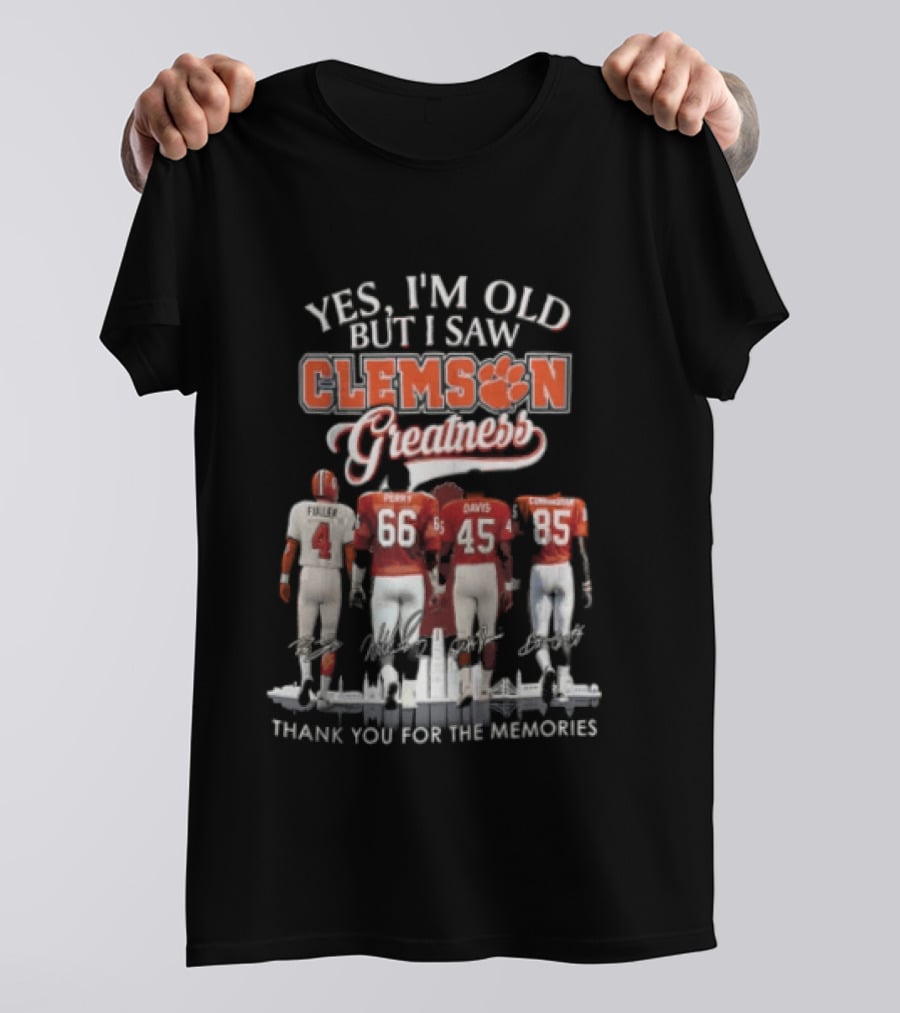Yes I'm Old But I Saw Clemson Greatness Thank You For The Memories Perry Davis Conner T-Shirt