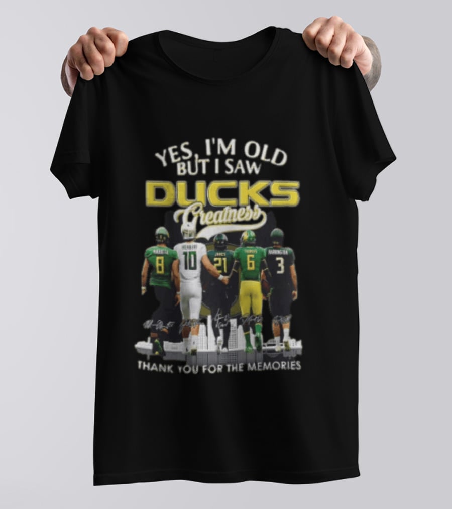 Yes I'm Old But I Saw Ducks Greatness Thank You For The Memories Football Legends T-Shirt