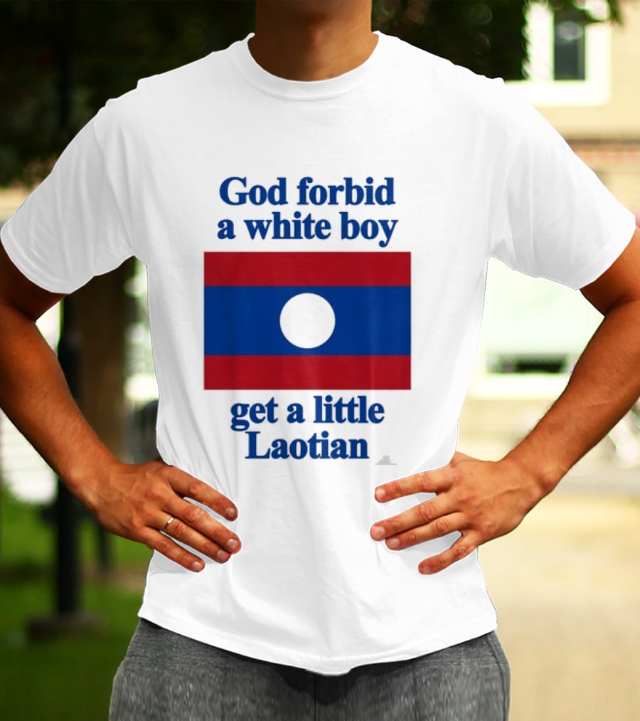 God Forbid A White Boy Get A Little Laotian Flag T-Shirt