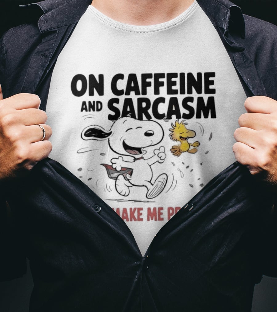Snoopy Woodstock On Caffeine And Sarcasm Don't Make Me Prove It T-Shirt