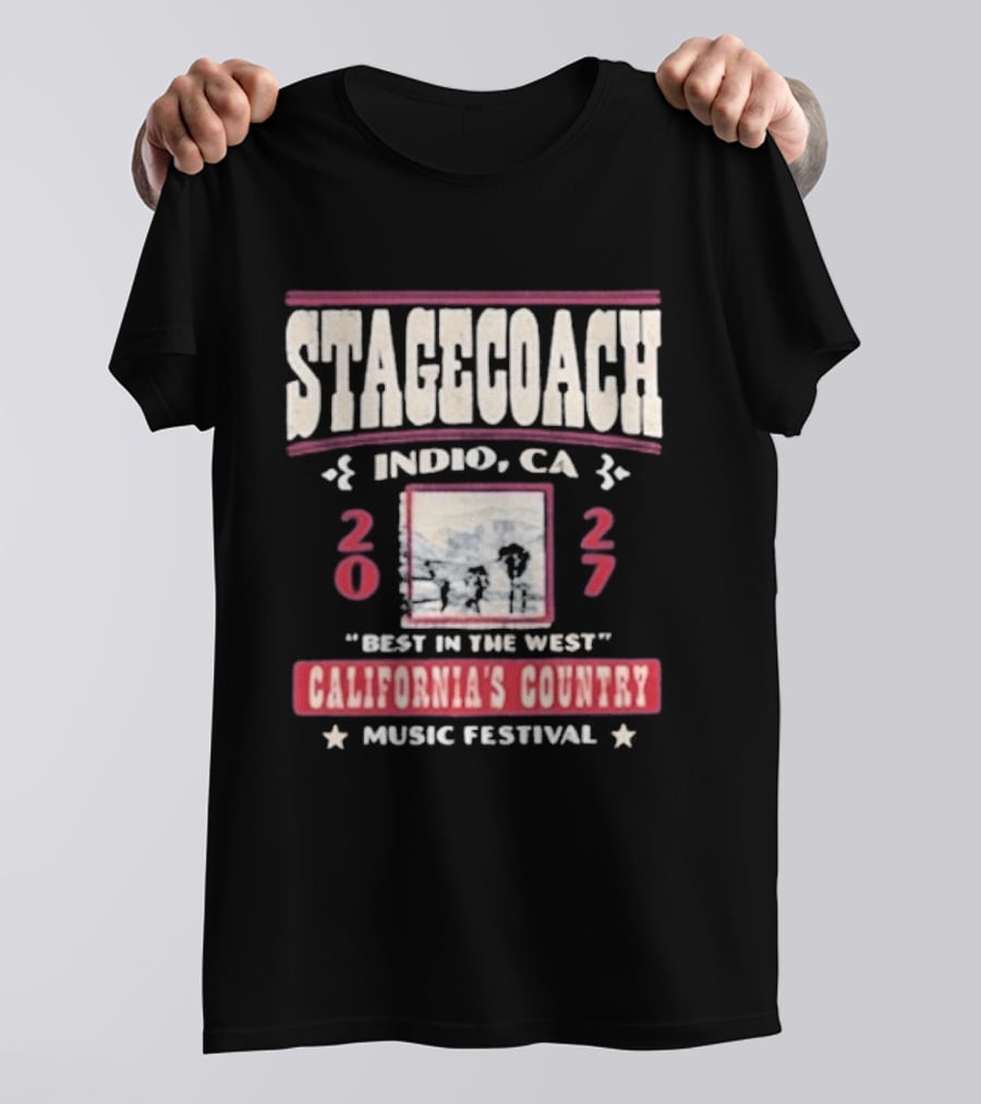 Stagecoach Indio CA 2027 Best In The West California's Country Music Festival T-Shirt