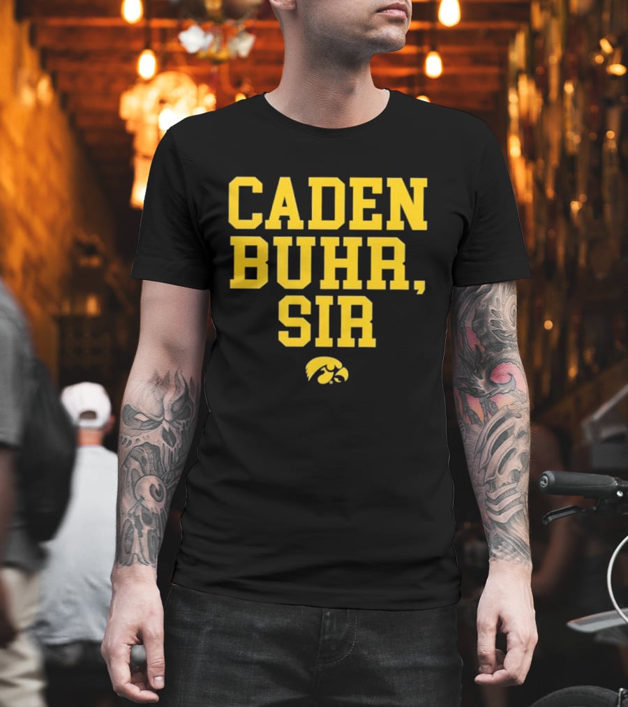 Caden Buhr Sir Iowa Hawkeyes Exclusive T-Shirt