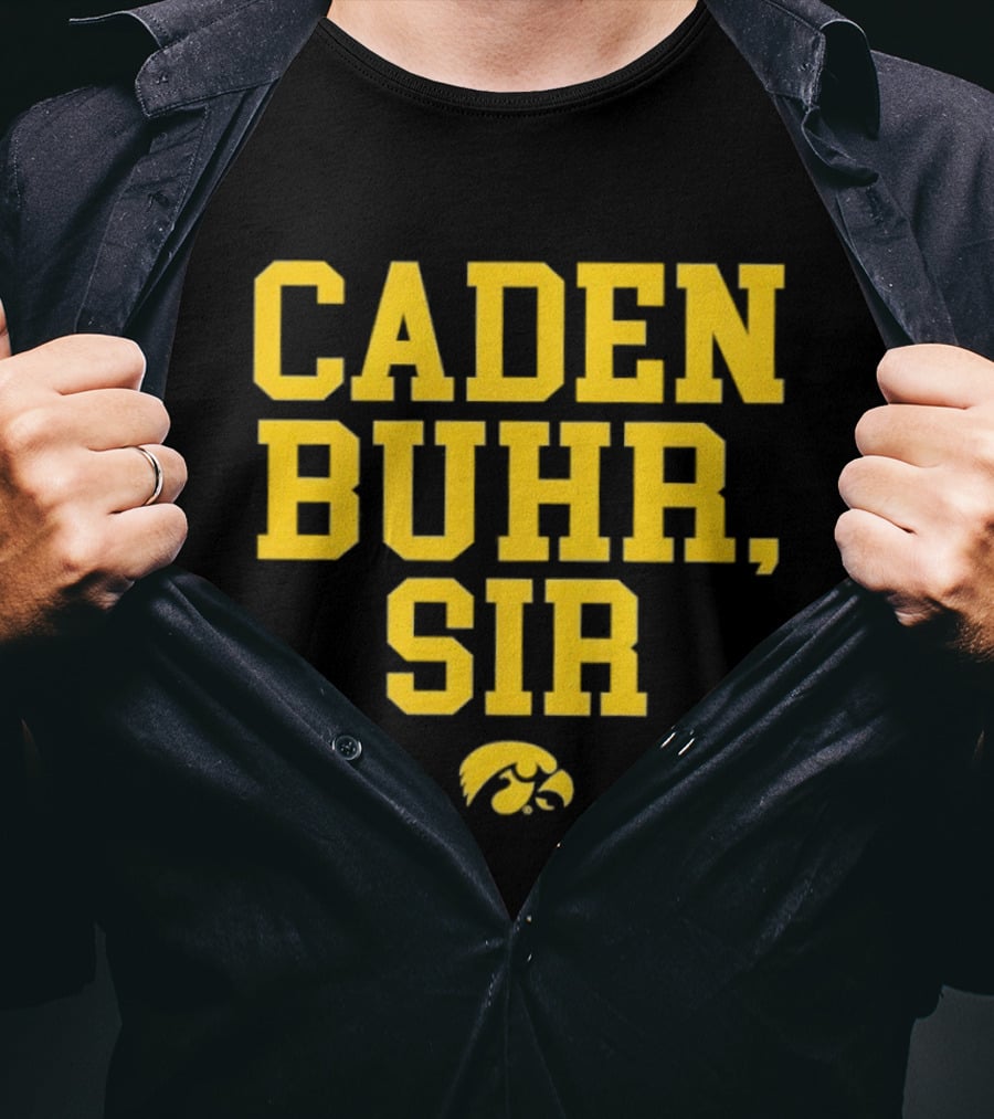 Caden Buhr Sir Iowa Hawkeyes Exclusive T-Shirt