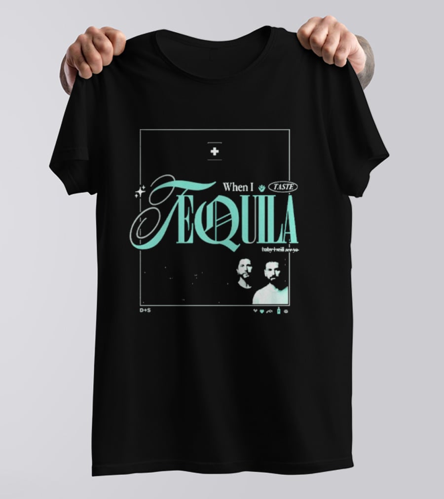 Dan + Shay When I Taste Tequila Teal T-Shirt