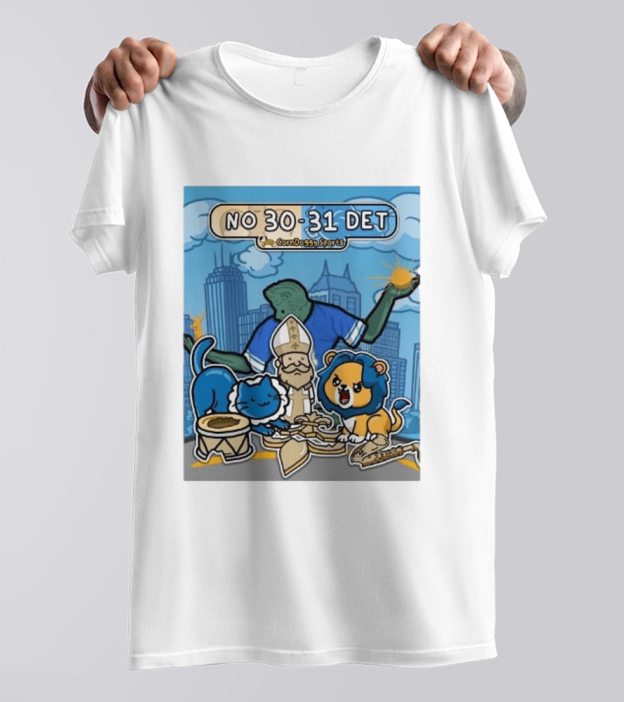 CornDoggy Sports NO 30 31 DET New Orleans Saints Vs Detroit Lions T-Shirt