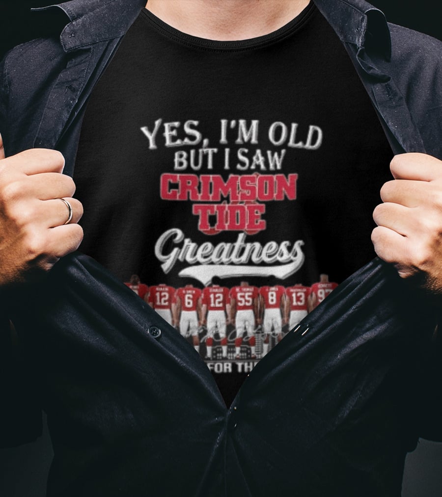 Yes I'm Old But I Saw Crimson Tide Greatness Thank You For The Memories Back View Football Roster T-Shirt