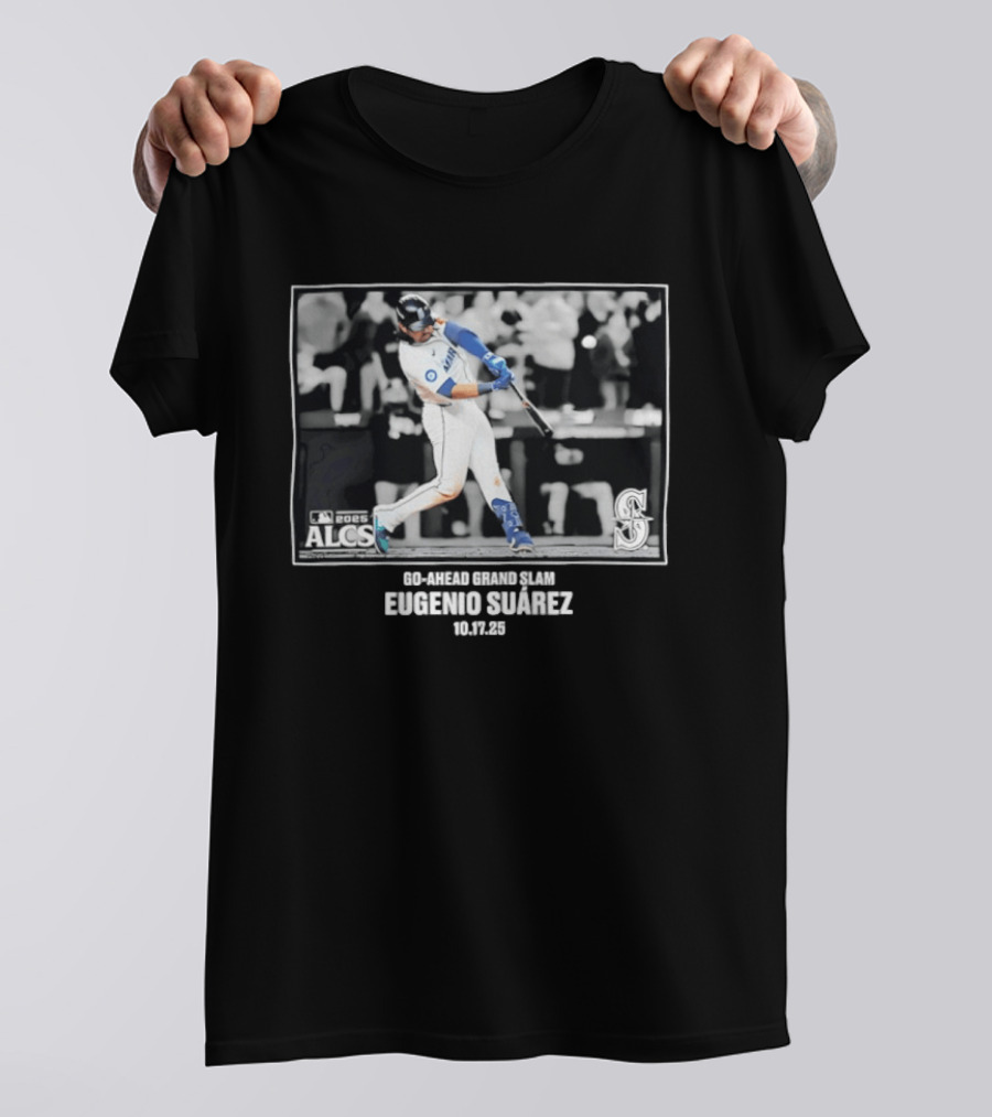Eugenio Suárez Seattle Mariners 2025 ALCS Go Ahead Grand Slam 10.17.25 T-Shirt