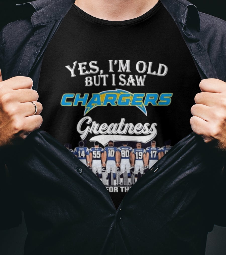 Yes I'm Old But I Saw Chargers Greatness Tomlinson Fouts Seau Winslow Alworth Rivers Gates Herbert Thank You For The Memories T-Shirt