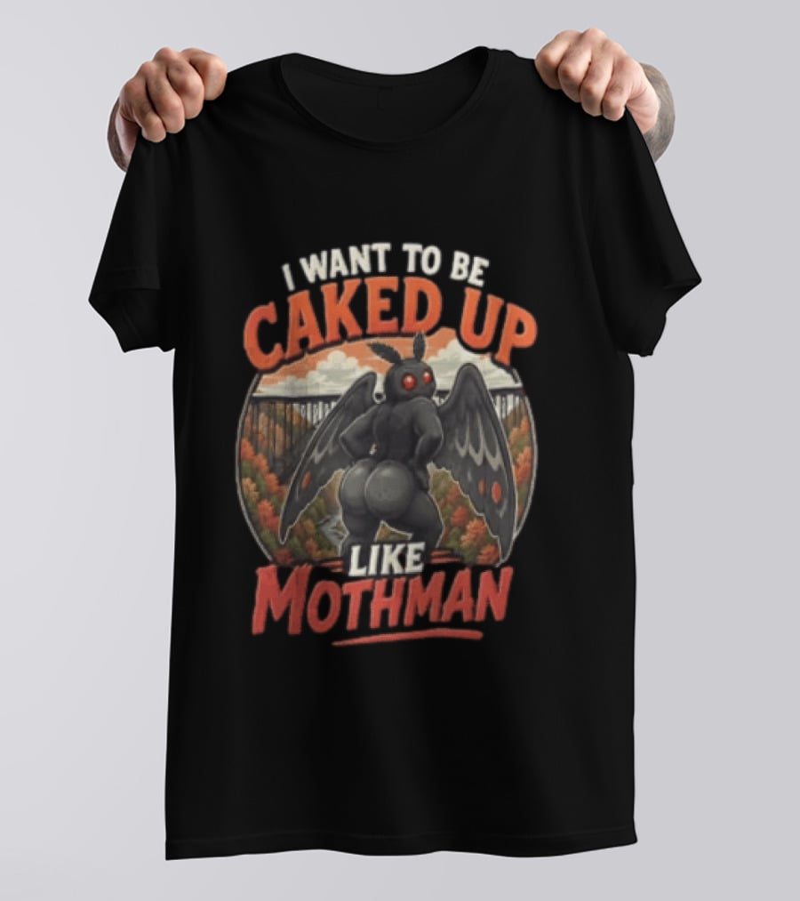 I Want To Be Caked Up Like Mothman Vintage Style Forest T-Shirt