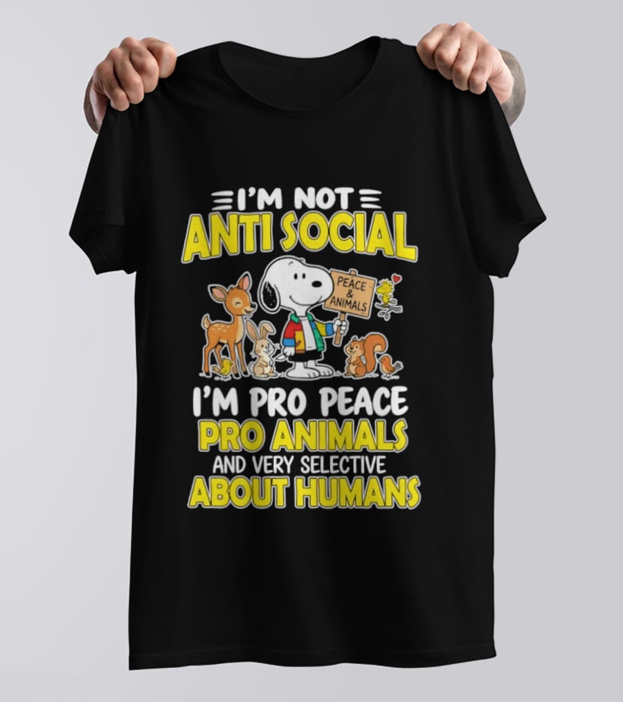 I'm Not Anti Social Snoopy Pro Peace Pro Animals Very Selective About Humans T-Shirt