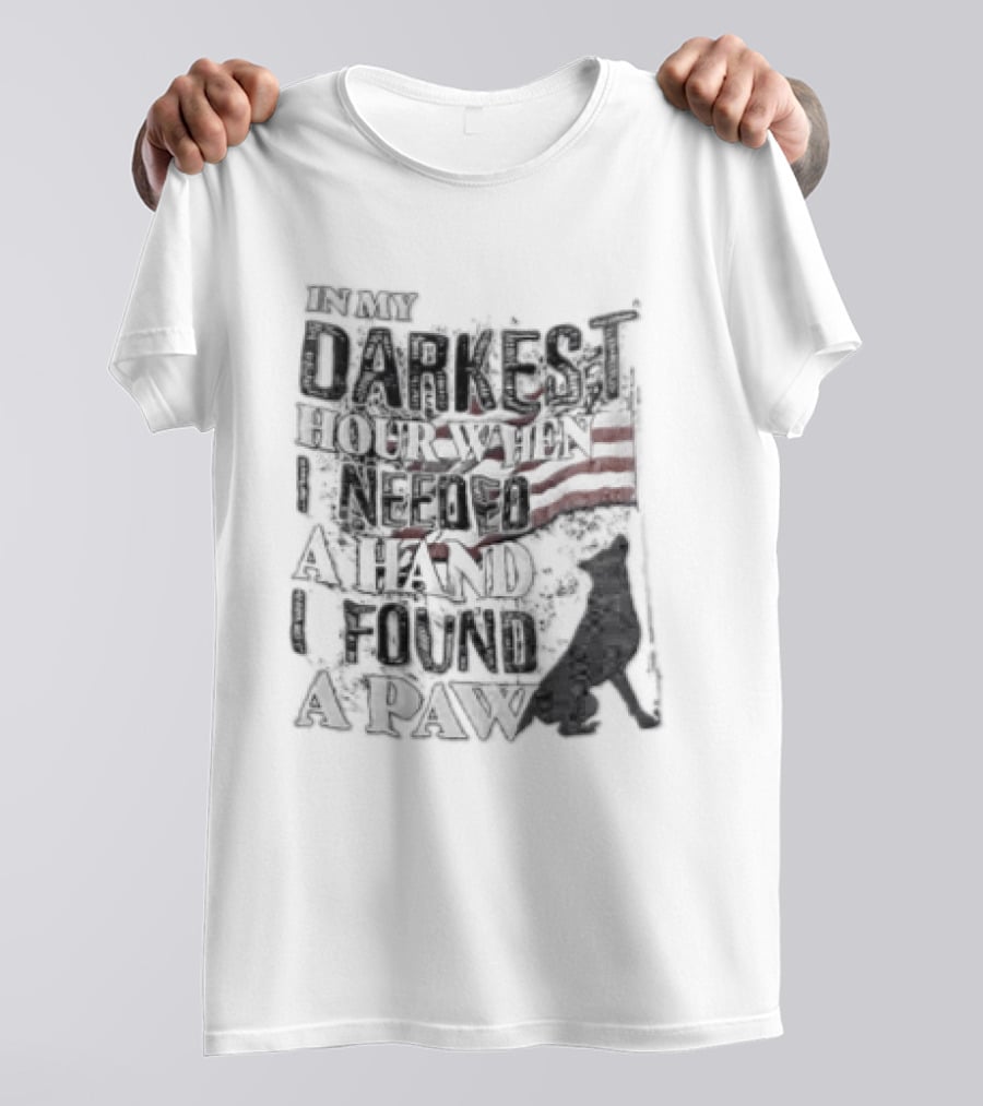 In My Darkest Hour When I Needed A Hand I Found A Paw USA Flag Dog T-Shirt
