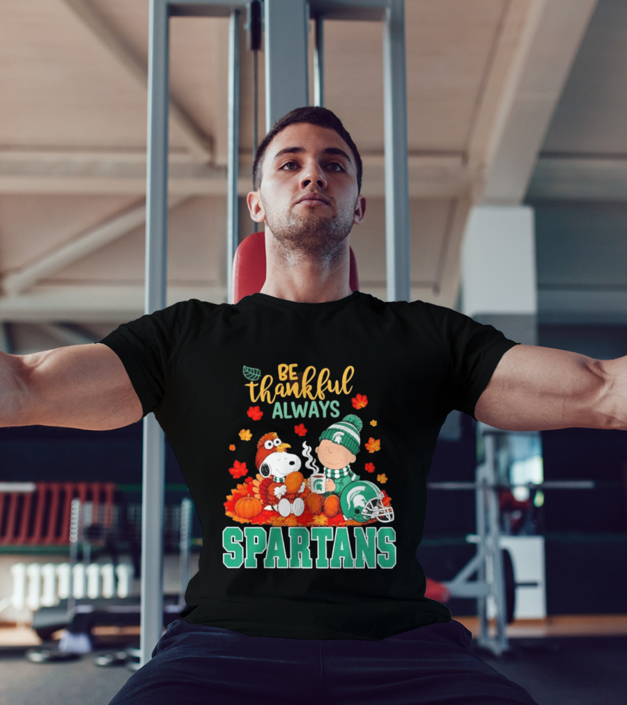Be Thankful Always Snoopy And Charlie Brown With Michigan State Spartans T-Shirt