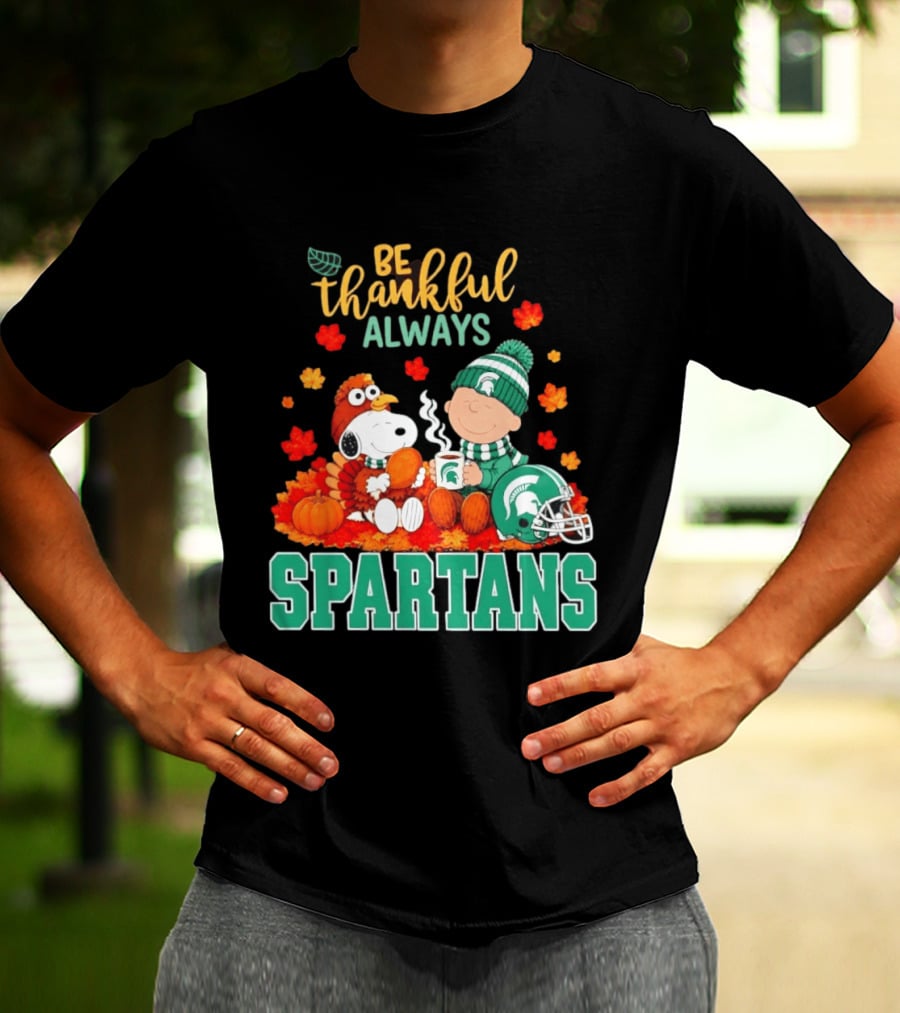 Be Thankful Always Snoopy And Charlie Brown With Michigan State Spartans T-Shirt