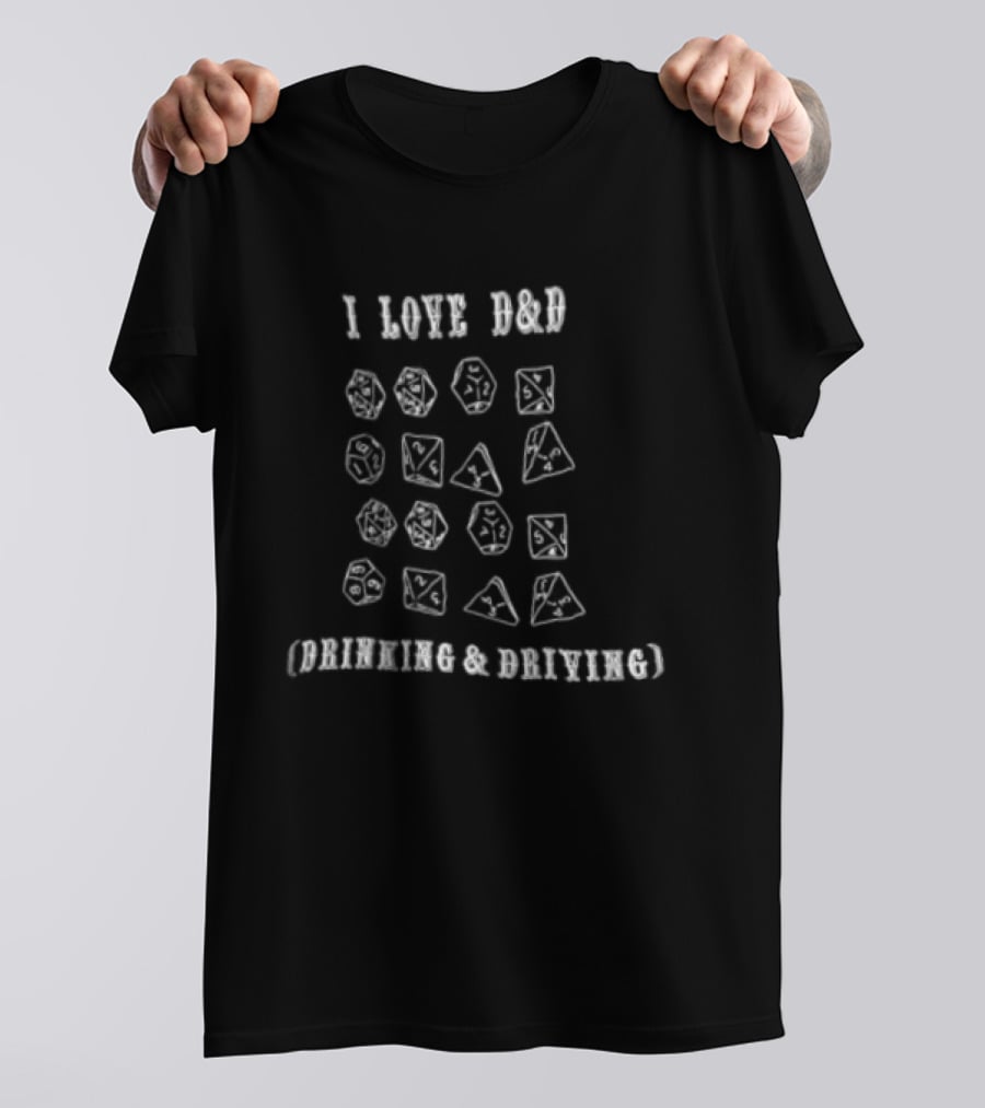 I Love D&D Drinking And Driving Dice Funny Game Dice Lover T-Shirt