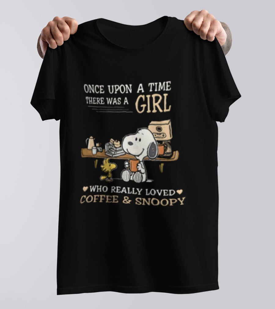 Once Upon A Time There Was A Girl Who Really Loved Coffee And Snoopy T-Shirt