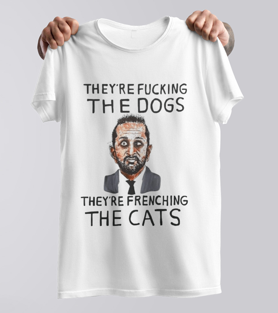 They're Fucking The Dogs They're Frenching The Cats Caricature Face T-Shirt