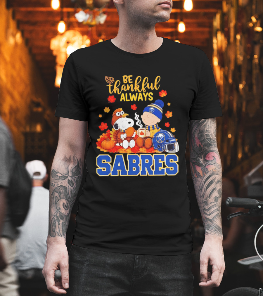 Be Thankful Always Snoopy Charlie Brown Buffalo Sabres Autumn Fans T-Shirt