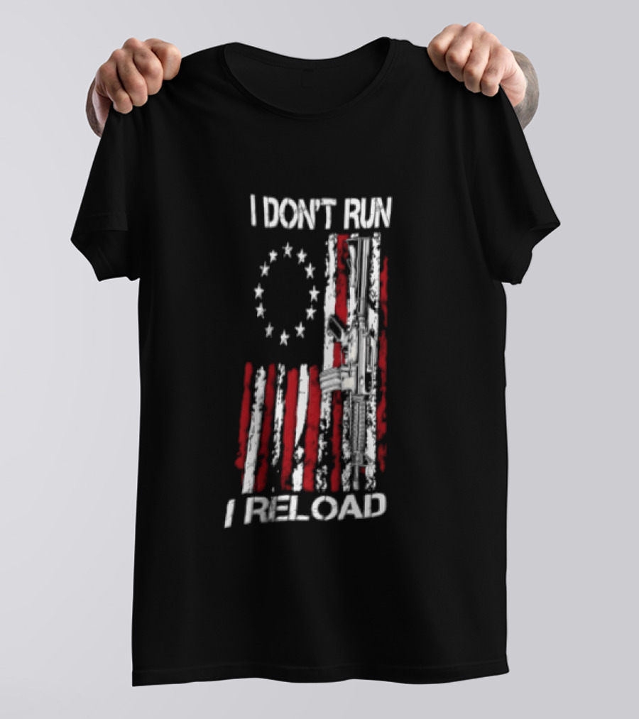 I Don't Run I Reload Vintage USA Betsy Ross Flag AR 15 T-Shirt