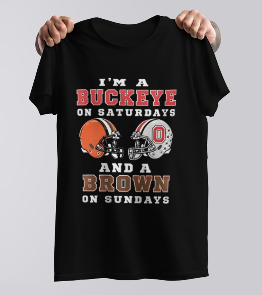 I'm A Buckeye On Saturdays And A Brown On Sundays Helmet T-Shirt