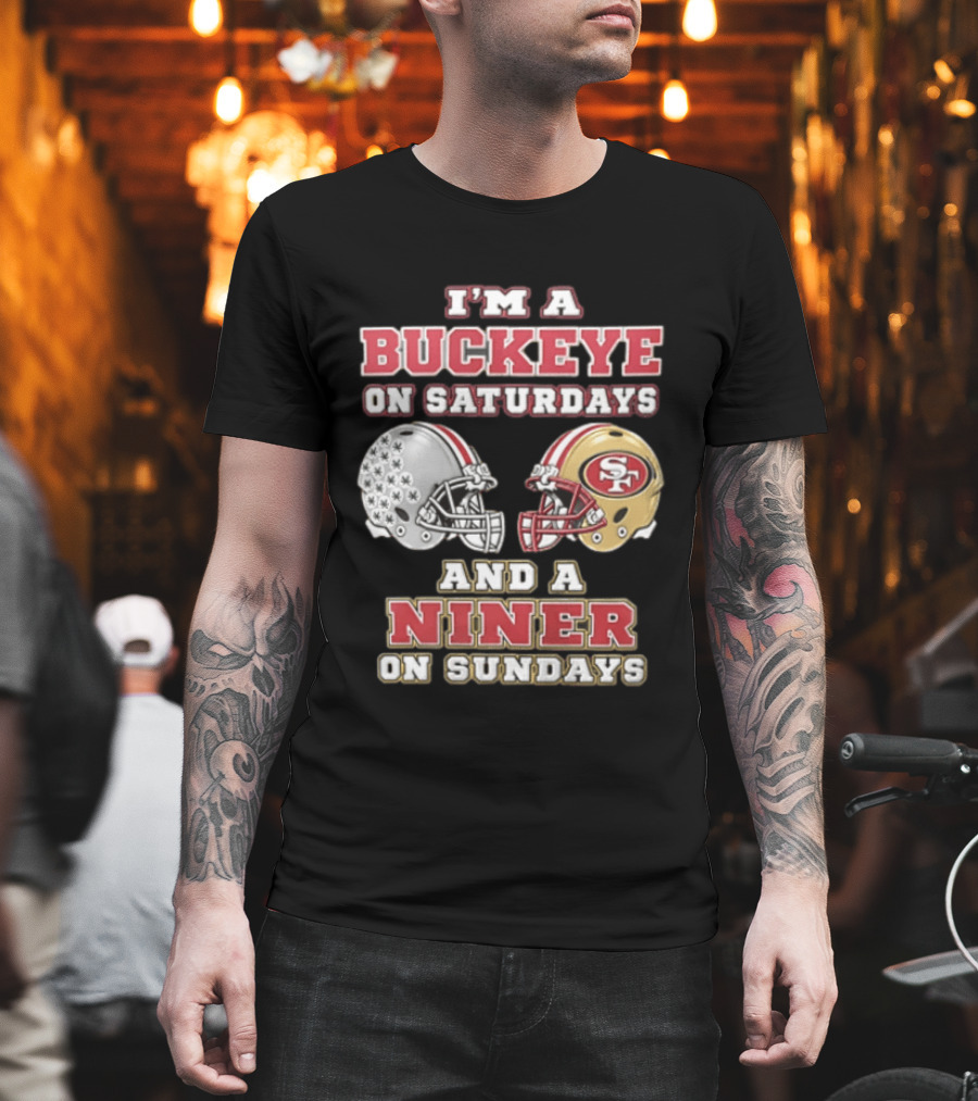 I'm A Buckeye On Saturdays And A Niner On Sundays Football Helmets T-Shirt