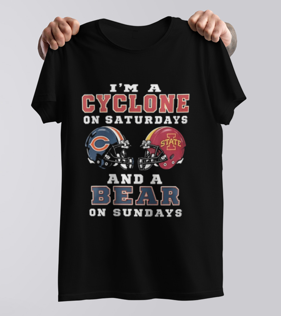 I'm A Cyclone On Saturdays And A Bear On Sundays Iowa State Chicago Football T-Shirt