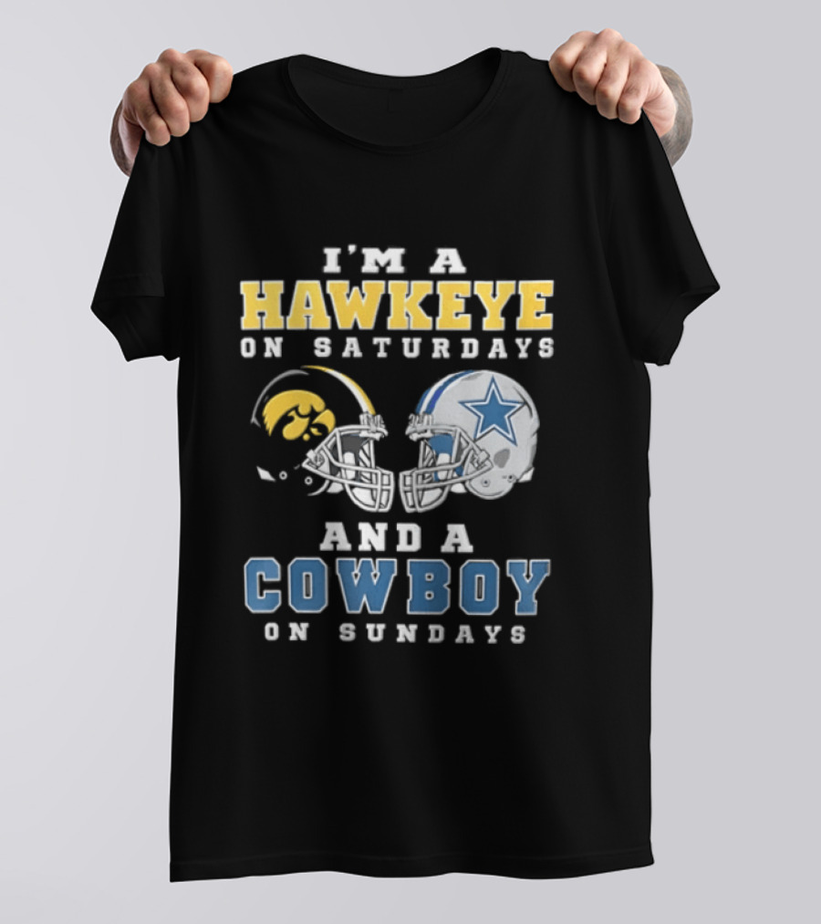 I'm A Hawkeye On Saturdays And A Cowboy On Sundays Football Helmets T-Shirt