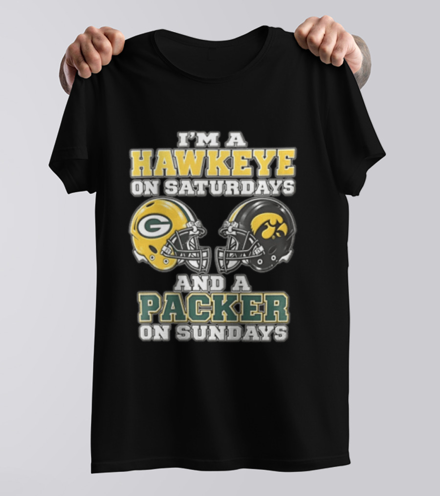 I’m A Hawkeye On Saturdays And A Packer On Sundays Green Bay Packers T-Shirt