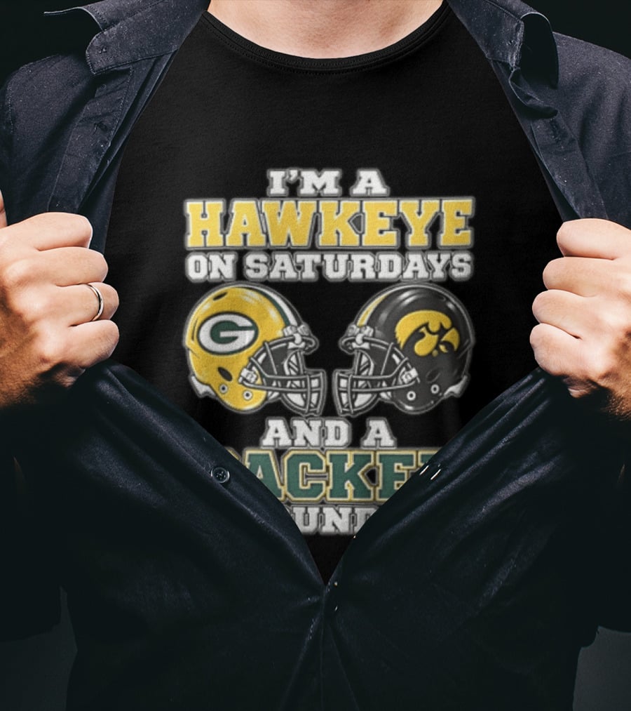 I’m A Hawkeye On Saturdays And A Packer On Sundays Green Bay Packers T-Shirt