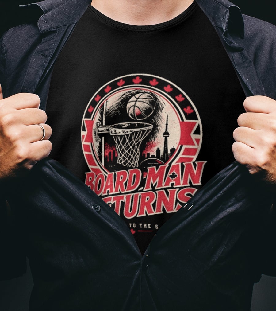 Kawhi Leonard Board Man Returns Back To The 6 Toronto Raptors T-Shirt