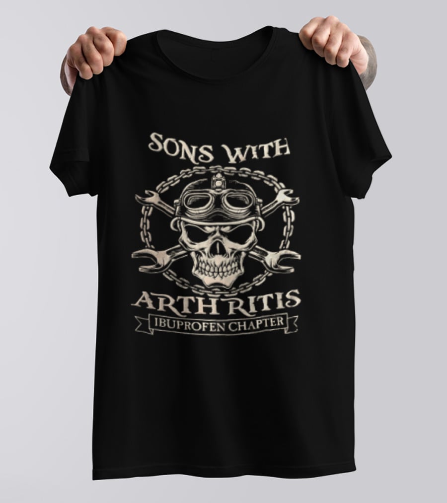 Sons With Arthritis Ibuprofen Chapter Skull Biker Helmet Goggles Wrenches Chain T-Shirt