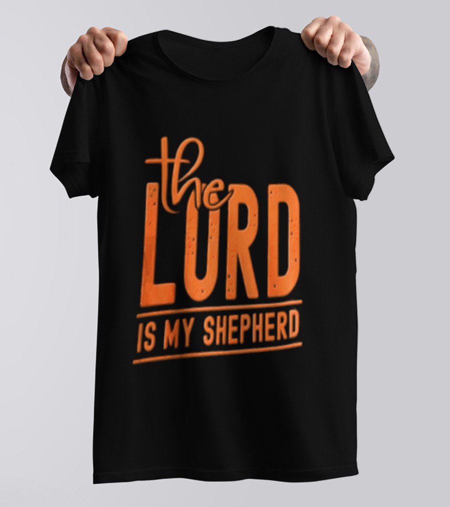The Lord Is My Shepherd Faithful Christian T-Shirt