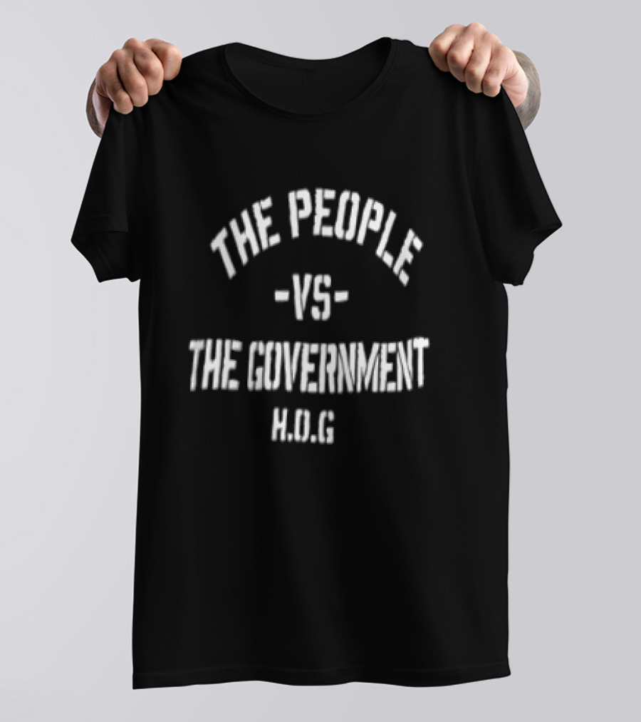 The People Vs The Government HOG T-Shirt