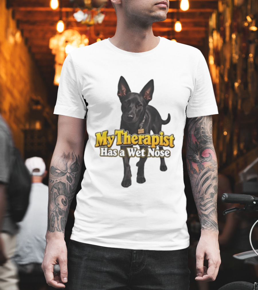 My Therapist Has A Wet Nose Dog Lover Pet Owner Black Dog T-Shirt