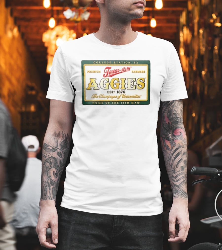 Texas A&M Aggies Premium Texas Farmers EST 1876 College Station The Champagne Of Universities Home Of The 12th Man T-Shirt