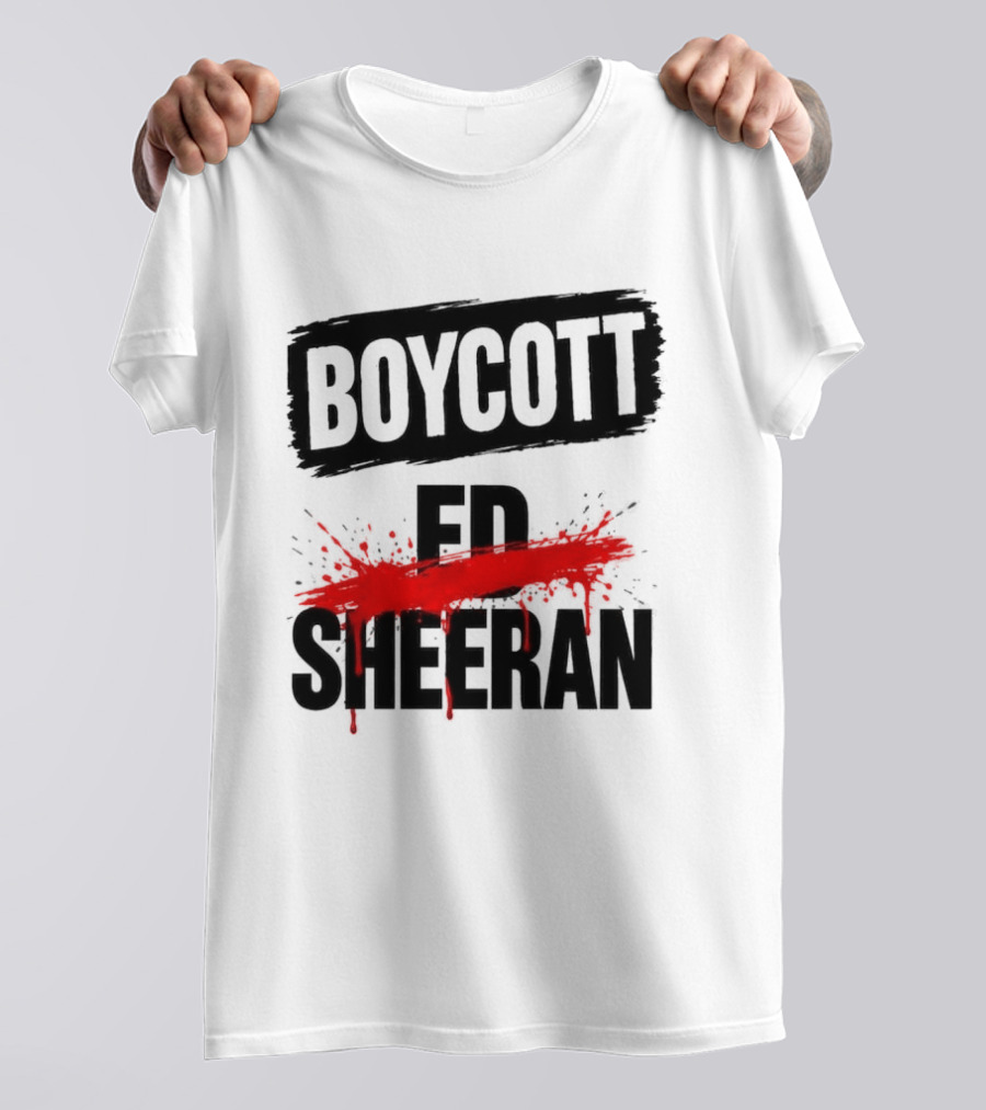 Boycott Ed Sheeran Controversy Tour T-Shirt