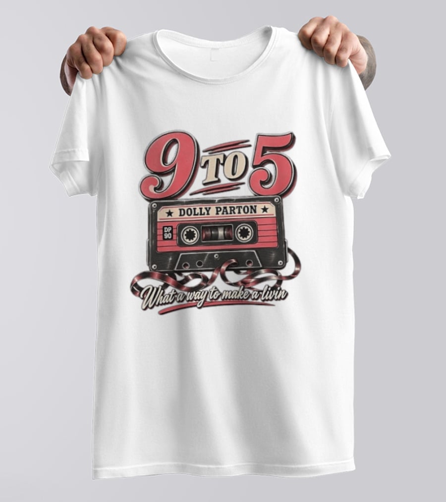 Dolly Parton 9 To 5 Cassette What A Way To Make A Livin T-Shirt