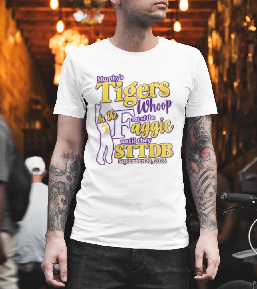 Murphys Tigers In The Whoop Aggie STTDB 2026 T-Shirt