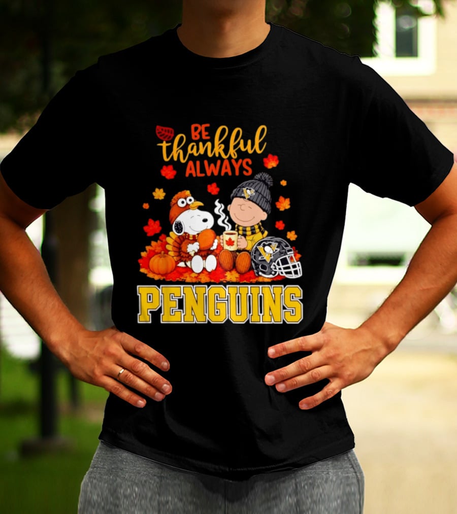Be Thankful Always Snoopy Charlie Brown Penguins Fans T-Shirt