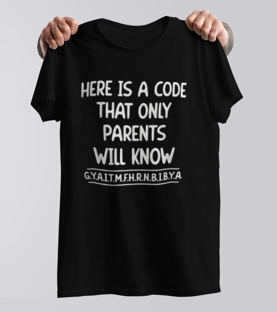 Here Is A Code That Only Parents Will Know Skating Pranks T-Shirt