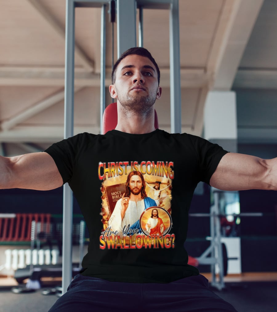 Christ Is Coming Are You Swallowing Jesus Holy Bible T-Shirt