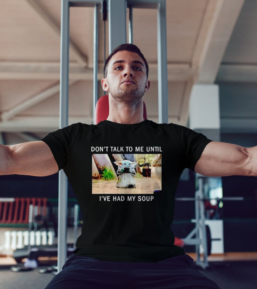 Don't Talk To Me Until I've Had My Soup Baby Alien Yoda Green Jedi Apprentice T-Shirt