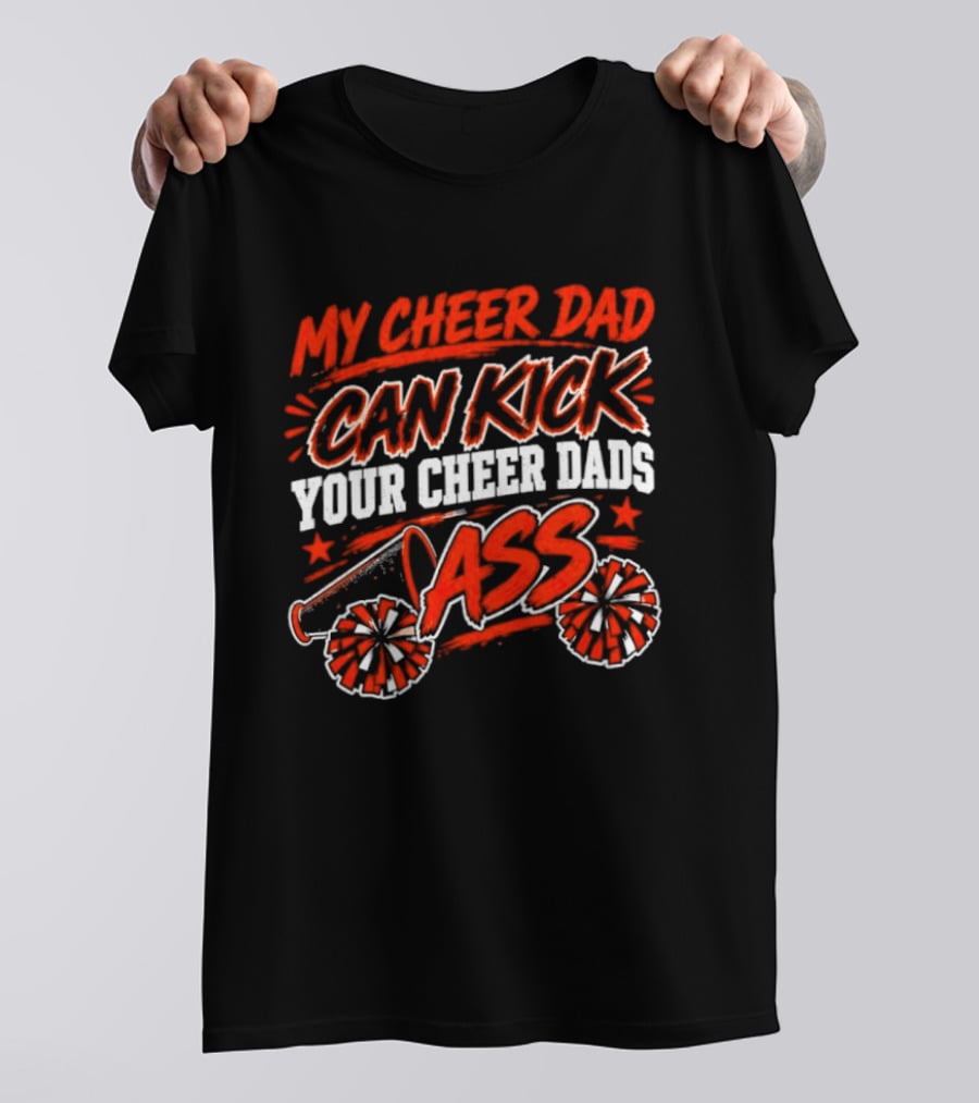 My Cheer Dad Can Kick Your Cheer Dads Ass Star Pom Pom T-Shirt