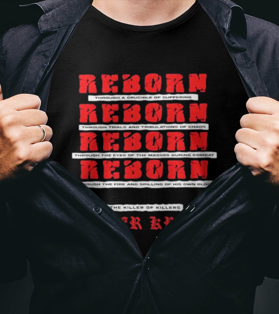 Killer Kross Reborn Through Trials And Tribulations Of Chaos And Fire T-Shirt