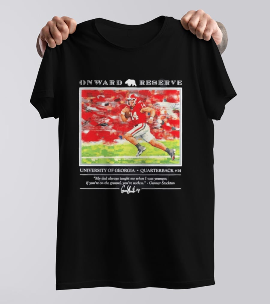 ONWARD RESERVE University Of Georgia Gunner Stockton Quarterback 14 If You're On The Ground You're Useless T-Shirt